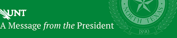 A message from the President | UNT