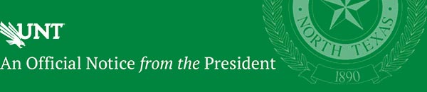 An Official Notice from the President | UNT
